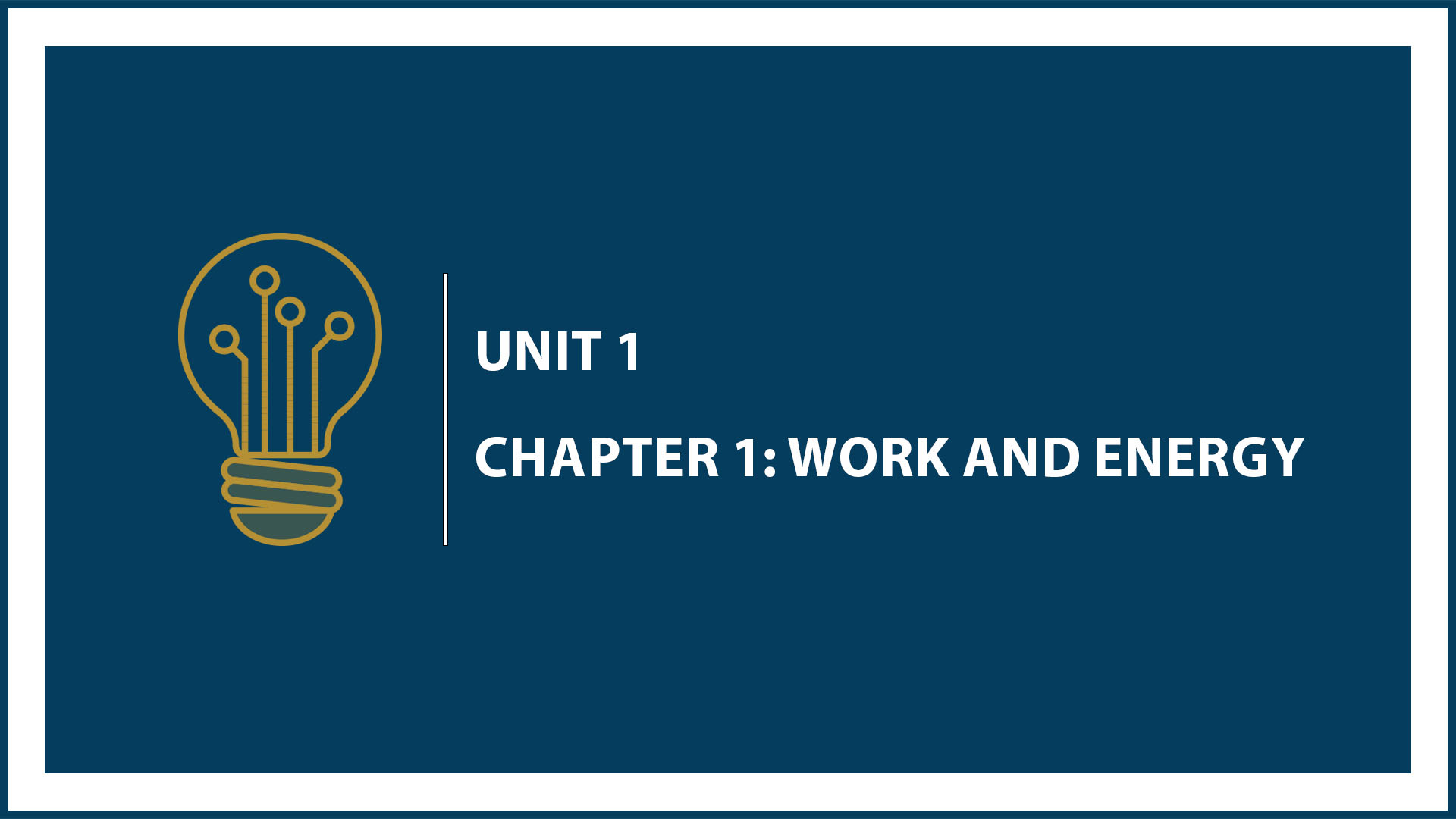 Unit One: Chapter 1: Work and Mechanical Energy